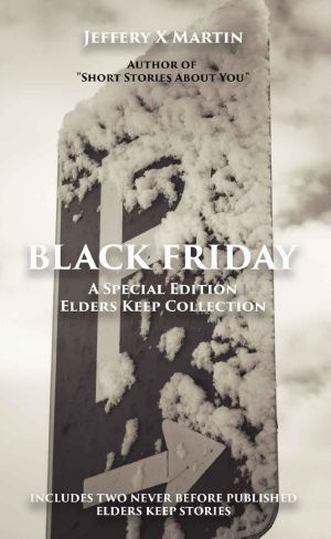 [Elders Keep 01] • Black Friday · An Elders Keep Collection Special Edition